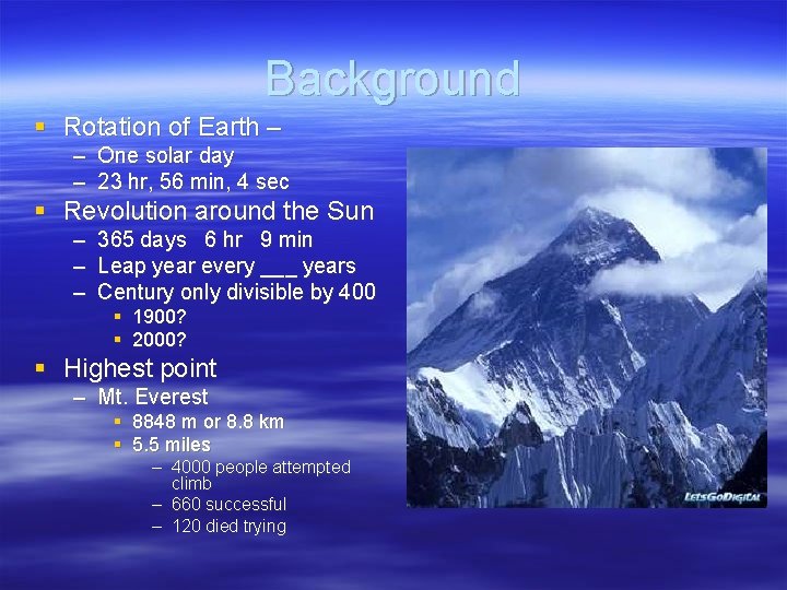 Background § Rotation of Earth – – One solar day – 23 hr, 56