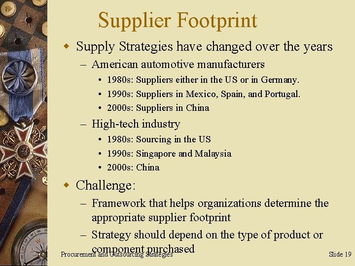 Supplier Footprint w Supply Strategies have changed over the years – American automotive manufacturers