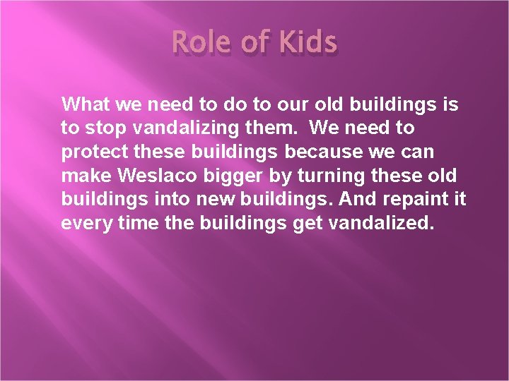 Role of Kids What we need to do to our old buildings is to