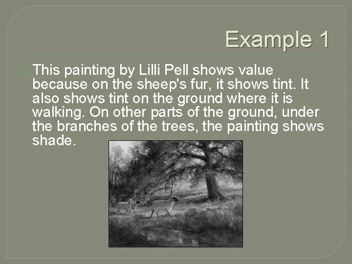 Example 1 � This painting by Lilli Pell shows value because on the sheep's