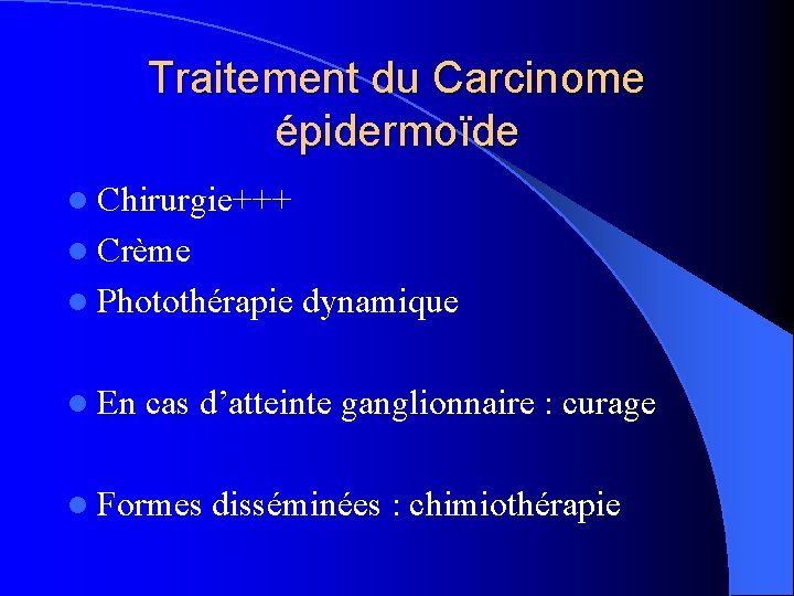 Traitement du Carcinome épidermoïde l Chirurgie+++ l Crème l Photothérapie l En dynamique cas
