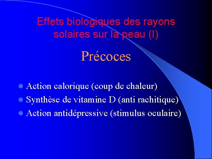 Effets biologiques des rayons solaires sur la peau (I) Précoces l Action calorique (coup