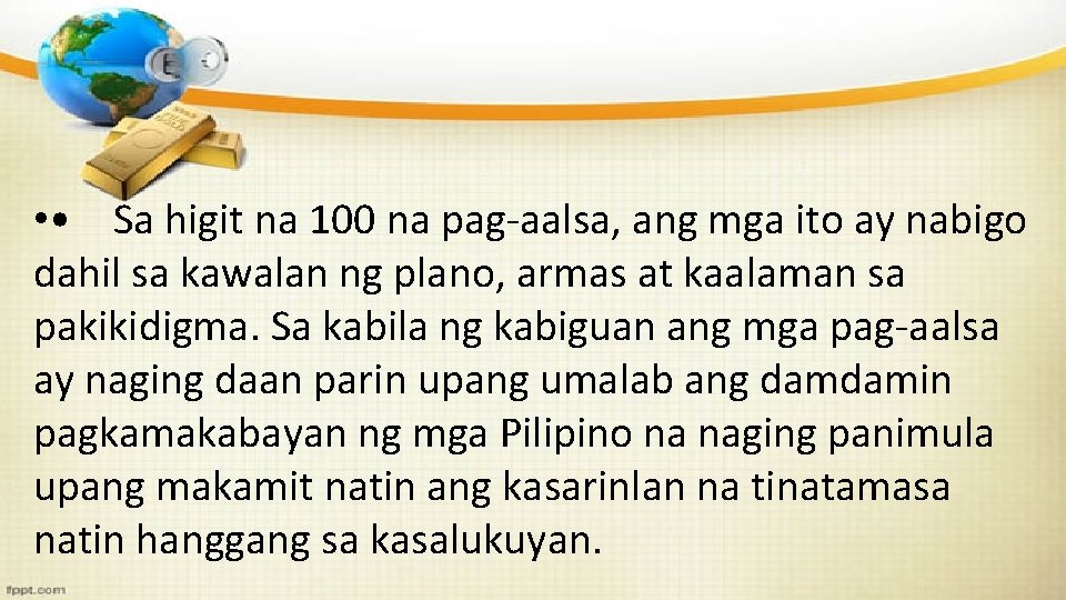  • • Sa higit na 100 na pag-aalsa, ang mga ito ay nabigo