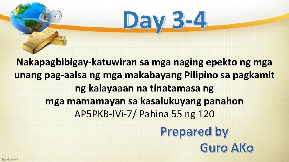 Day 3 -4 Nakapagbibigay-katuwiran sa mga naging epekto ng mga unang pag-aalsa ng mga