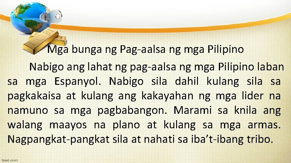 Mga bunga ng Pag-aalsa ng mga Pilipino Nabigo ang lahat ng pag-aalsa ng mga