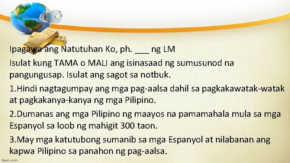 Ipagawa ang Natutuhan Ko, ph. ___ ng LM Isulat kung TAMA o MALI ang