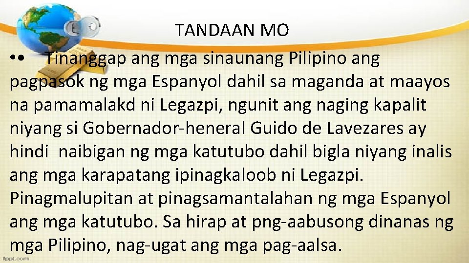 TANDAAN MO • • Tinanggap ang mga sinaunang Pilipino ang pagpasok ng mga Espanyol