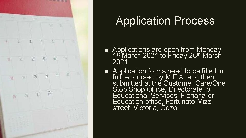 Application Process ■ Applications are open from Monday 1 st March 2021 to Friday