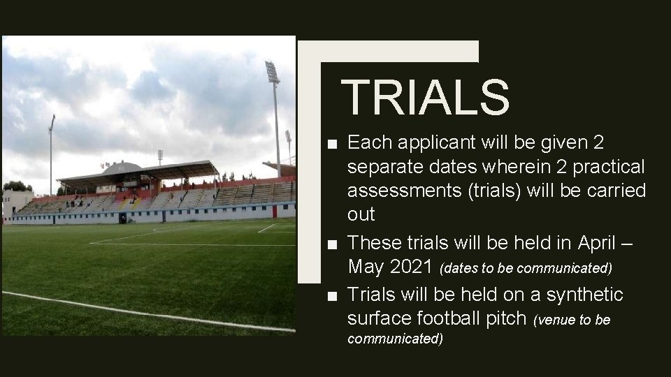 TRIALS ■ Each applicant will be given 2 separate dates wherein 2 practical assessments