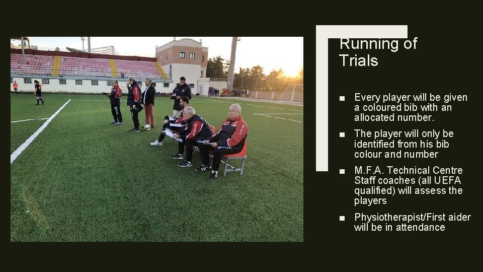 Running of Trials ■ Every player will be given a coloured bib with an Running of Trials ■ Every player will be given a coloured bib with an