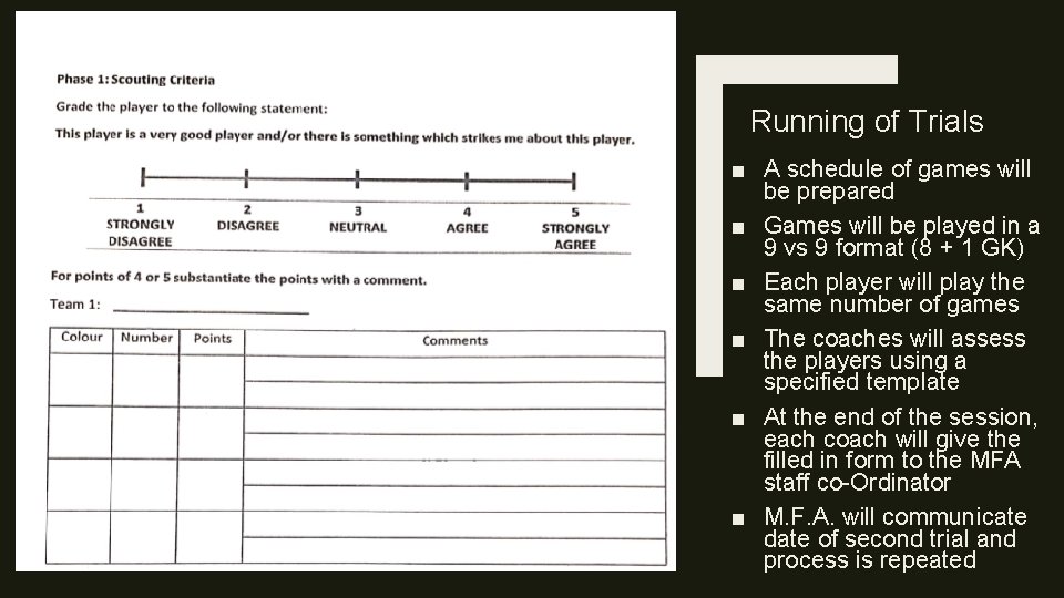 Running of Trials ■ A schedule of games will be prepared ■ Games will