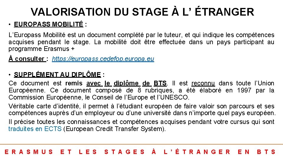 VALORISATION DU STAGE À L’ ÉTRANGER • EUROPASS MOBILITÉ : L’Europass Mobilité est un
