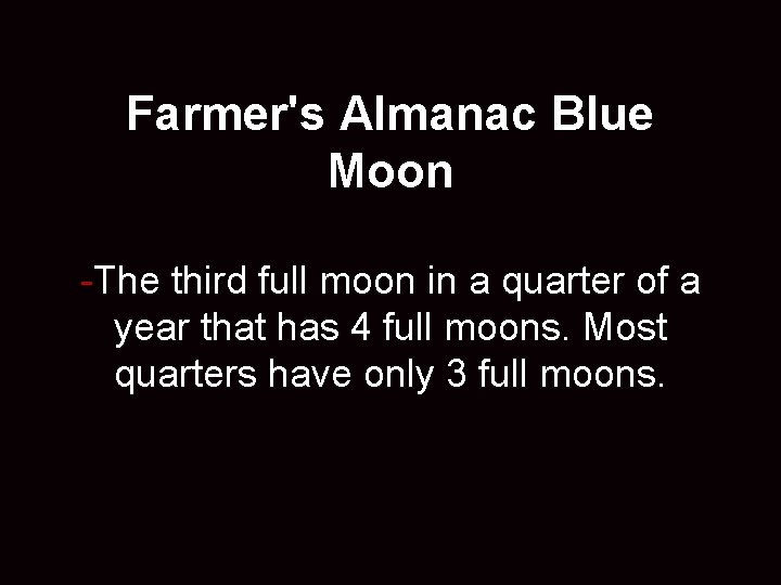 Farmer's Almanac Blue Moon -The third full moon in a quarter of a year