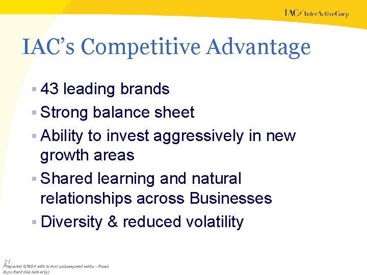 IAC’s Competitive Advantage § 43 leading brands § Strong balance sheet § Ability to