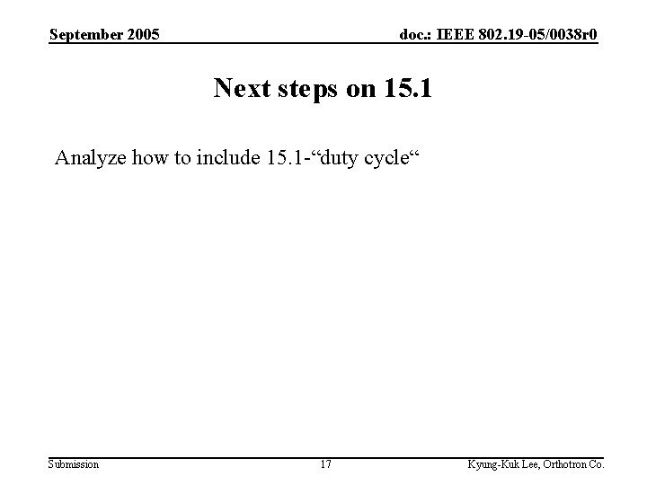 September 2005 doc. : IEEE 802. 19 -05/0038 r 0 Next steps on 15.