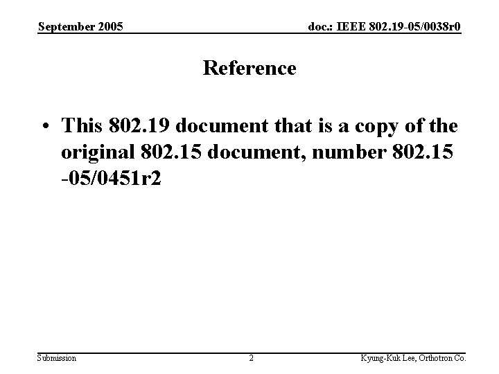 September 2005 doc. : IEEE 802. 19 -05/0038 r 0 Reference • This 802.