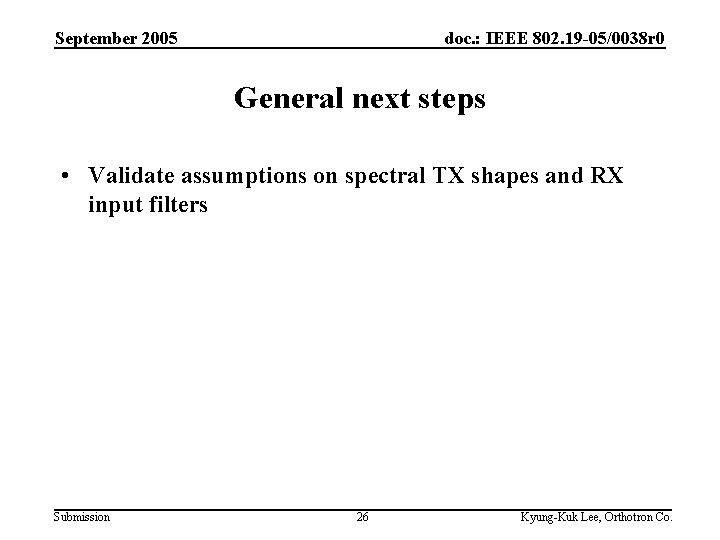 September 2005 doc. : IEEE 802. 19 -05/0038 r 0 General next steps •