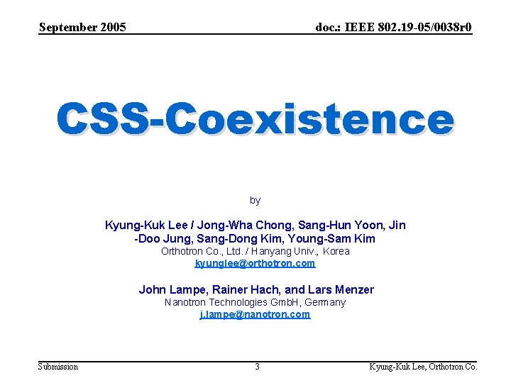 September 2005 doc. : IEEE 802. 19 -05/0038 r 0 CSS-Coexistence by Kyung-Kuk Lee
