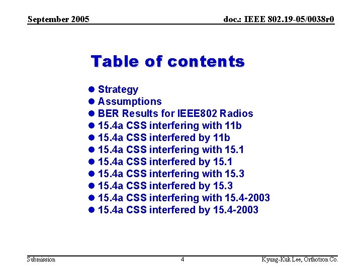 September 2005 doc. : IEEE 802. 19 -05/0038 r 0 Table of contents l