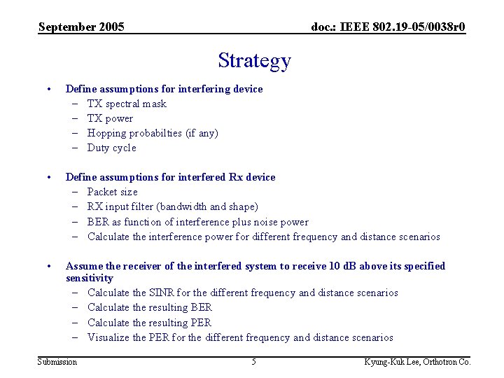 September 2005 doc. : IEEE 802. 19 -05/0038 r 0 Strategy • Define assumptions