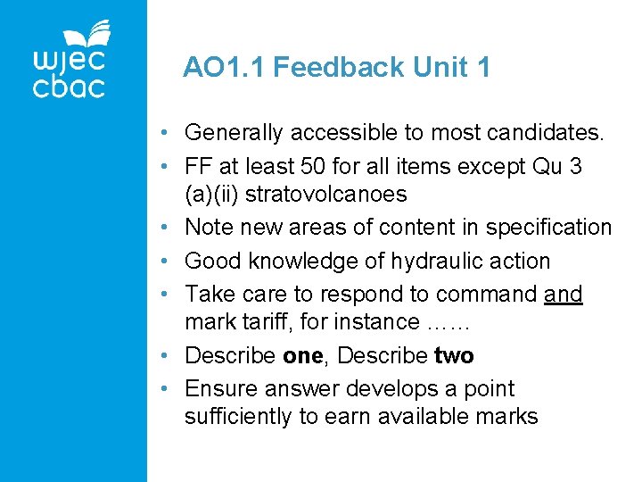 AO 1. 1 Feedback Unit 1 • Generally accessible to most candidates. • FF
