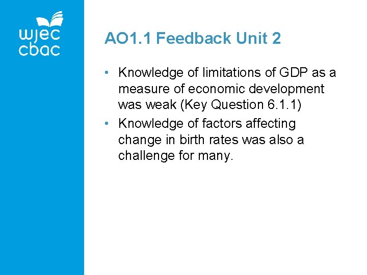 AO 1. 1 Feedback Unit 2 • Knowledge of limitations of GDP as a