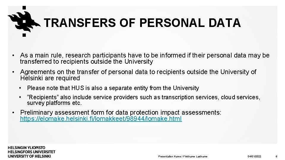 TRANSFERS OF PERSONAL DATA • As a main rule, research participants have to be