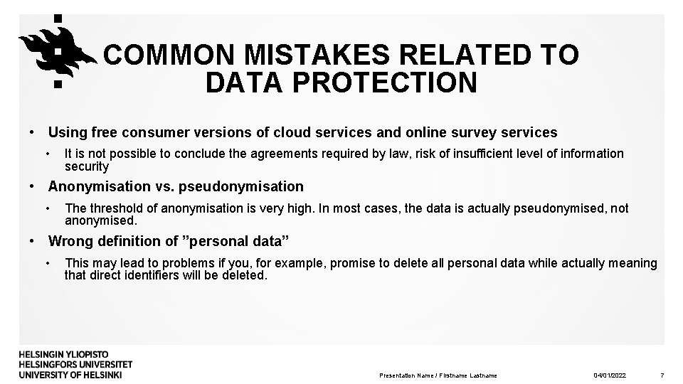 COMMON MISTAKES RELATED TO DATA PROTECTION • Using free consumer versions of cloud services