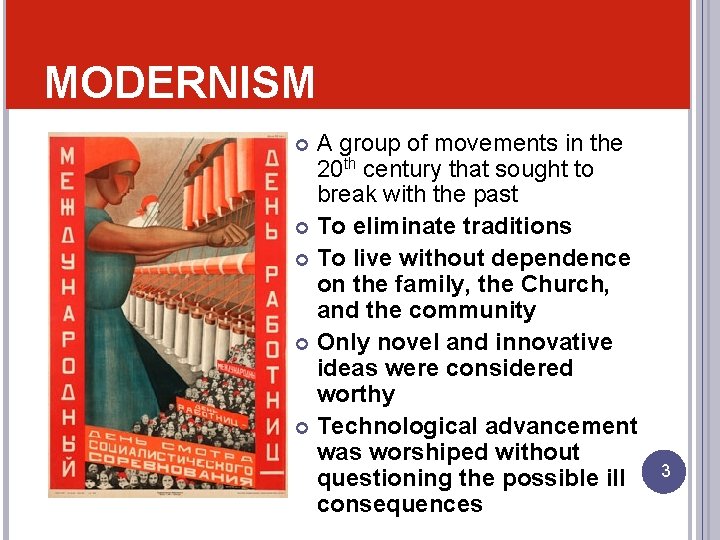 MODERNISM A group of movements in the 20 th century that sought to break