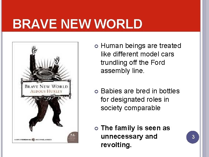 BRAVE NEW WORLD Human beings are treated like different model cars trundling off the