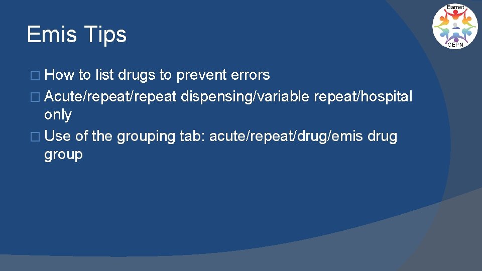 Barnet Emis Tips � How to list drugs to prevent errors � Acute/repeat dispensing/variable