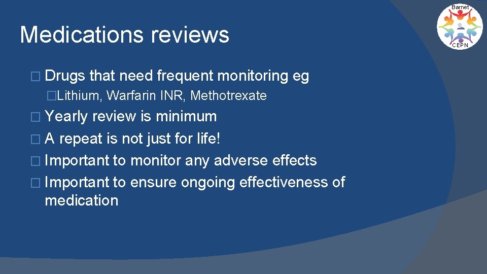 Barnet Medications reviews � Drugs that need frequent monitoring eg �Lithium, Warfarin INR, Methotrexate