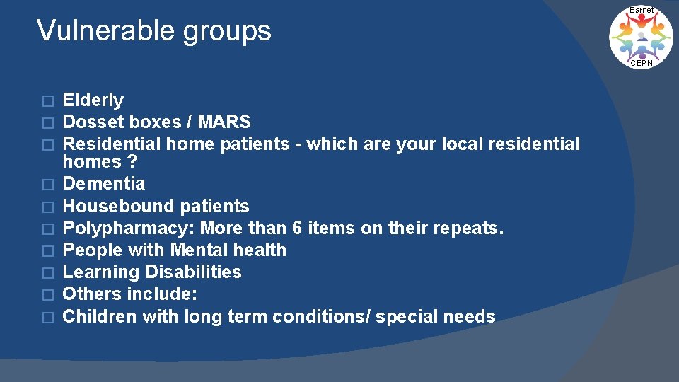 Vulnerable groups Barnet CEPN � � � � � Elderly Dosset boxes / MARS
