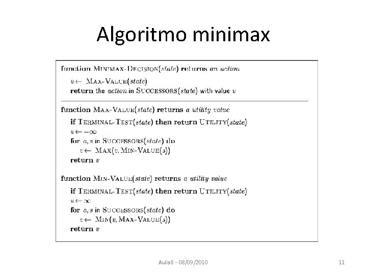 Algoritmo minimax Aula 8 - 08/09/2010 11 