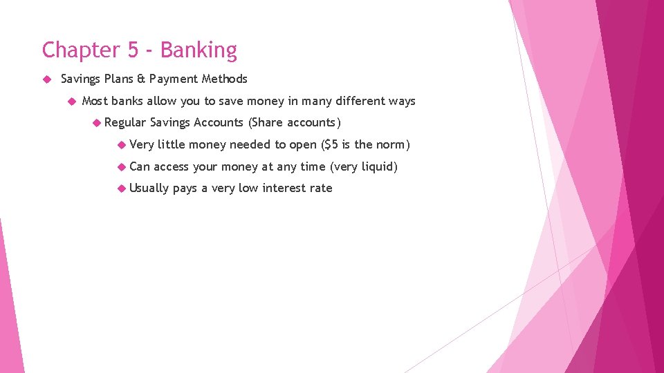 Chapter 5 - Banking Savings Plans & Payment Methods Most banks allow you to
