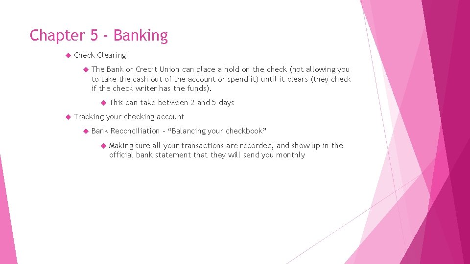 Chapter 5 - Banking Check Clearing The Bank or Credit Union can place a
