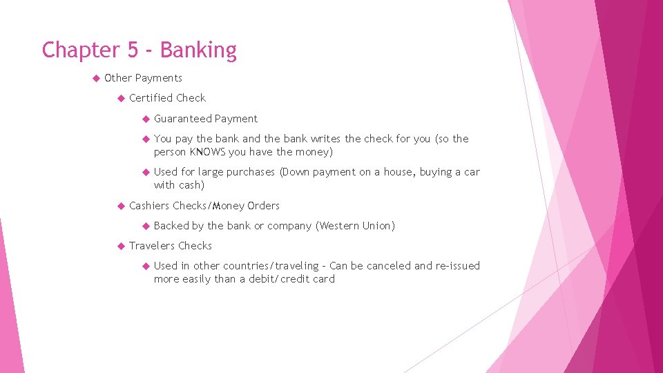 Chapter 5 - Banking Other Payments Certified Check Guaranteed Payment You pay the bank