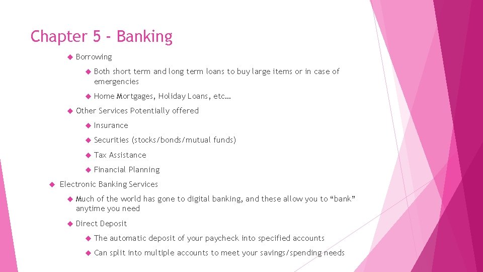 Chapter 5 - Banking Borrowing Both short term and long term loans to buy