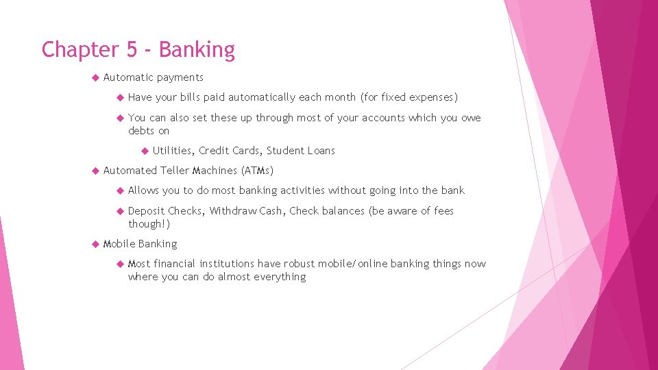 Chapter 5 - Banking Automatic payments Have your bills paid automatically each month (for