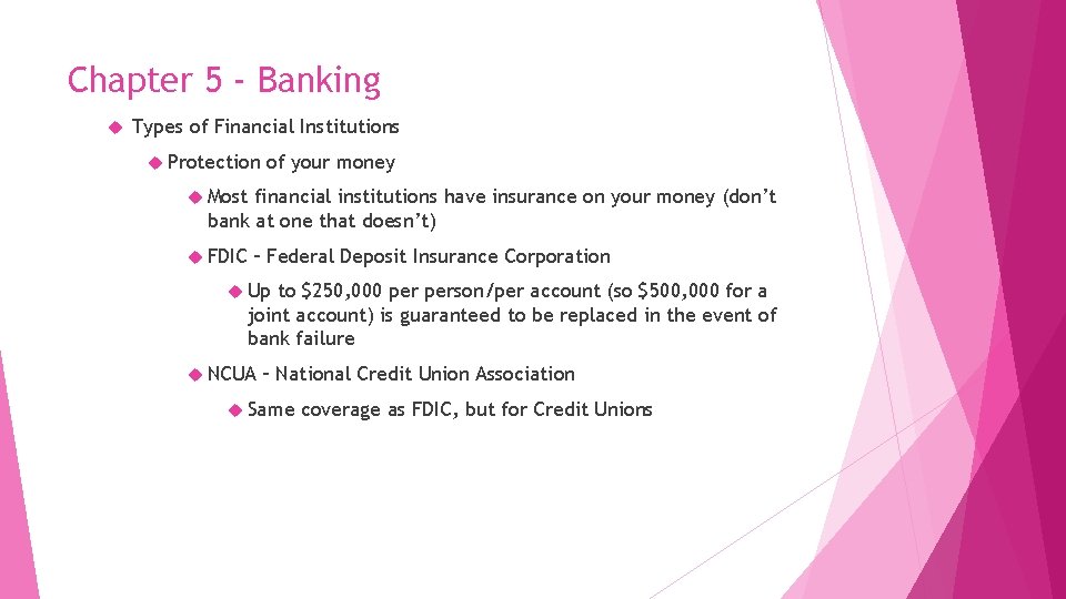 Chapter 5 - Banking Types of Financial Institutions Protection of your money Most financial