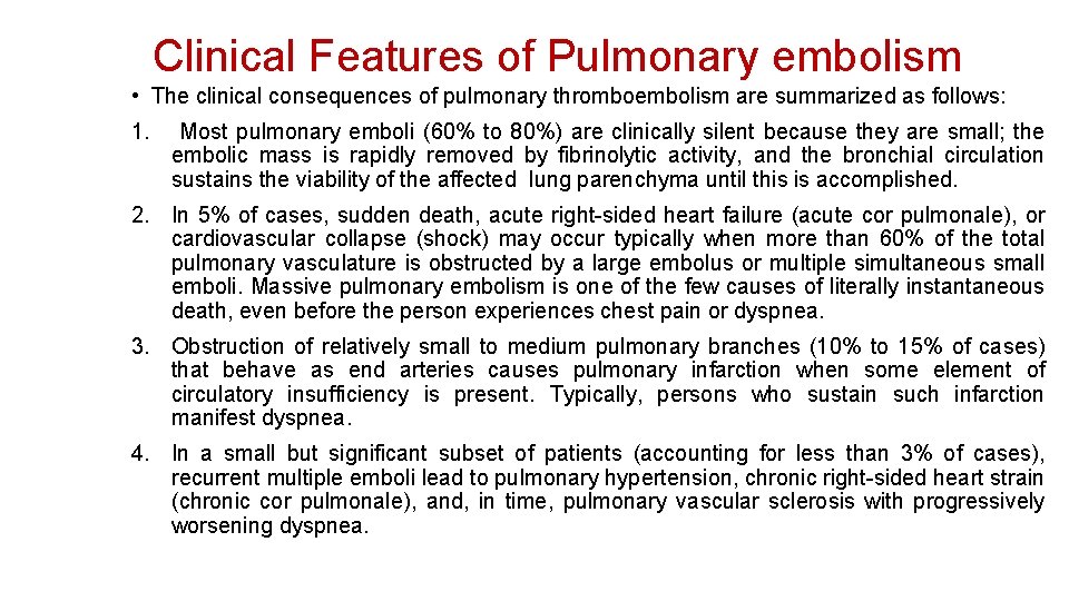 Clinical Features of Pulmonary embolism • The clinical consequences of pulmonary thromboembolism are summarized