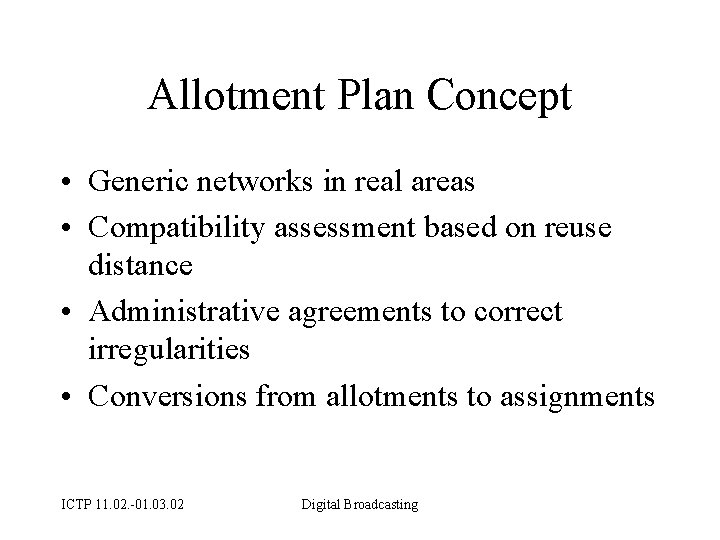 Allotment Plan Concept • Generic networks in real areas • Compatibility assessment based on