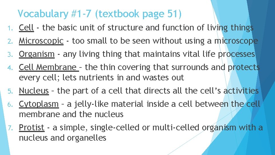 Vocabulary #1 -7 (textbook page 51) 1. Cell - the basic unit of structure