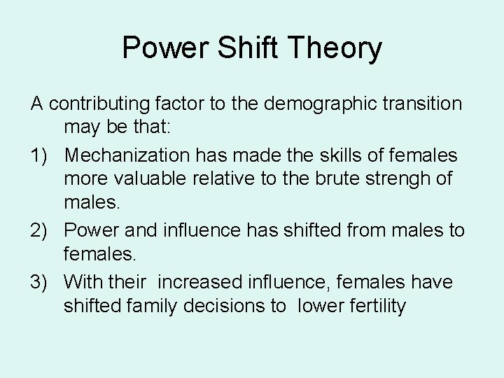 Power Shift Theory A contributing factor to the demographic transition may be that: 1)