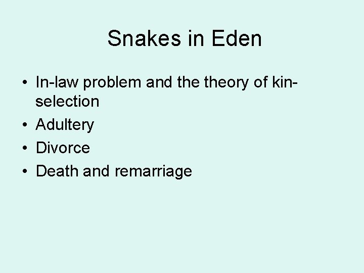 Snakes in Eden • In-law problem and theory of kinselection • Adultery • Divorce