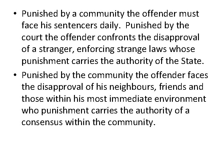 • Punished by a community the offender must face his sentencers daily. Punished • Punished by a community the offender must face his sentencers daily. Punished