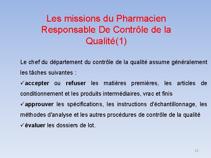 Les missions du Pharmacien Responsable De Contrôle de la Qualité(1) Le chef du département Les missions du Pharmacien Responsable De Contrôle de la Qualité(1) Le chef du département