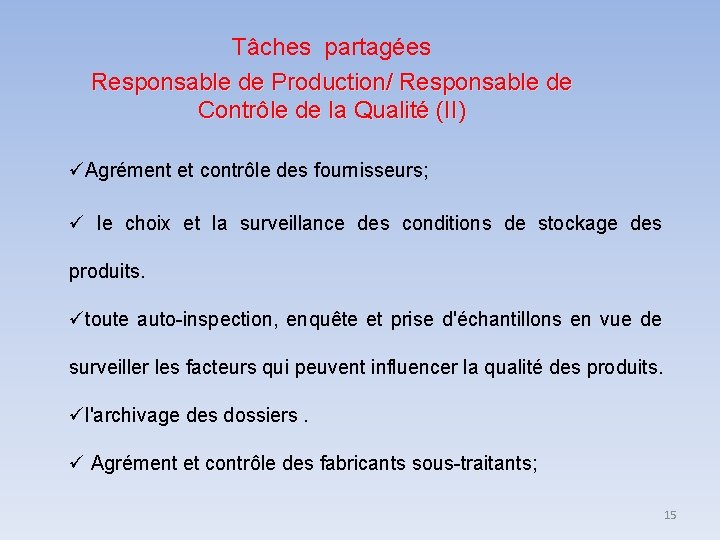 Tâches partagées Responsable de Production/ Responsable de Contrôle de la Qualité (II) (II Agrément