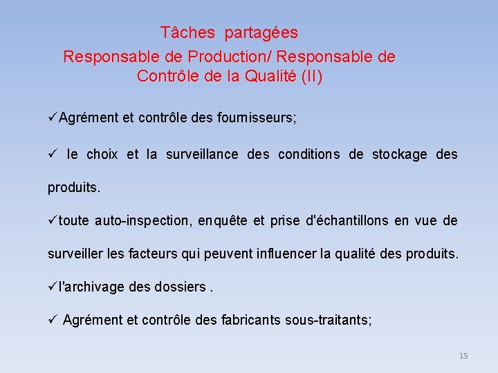 Tâches partagées Responsable de Production/ Responsable de Contrôle de la Qualité (II) (II Agrément Tâches partagées Responsable de Production/ Responsable de Contrôle de la Qualité (II) (II Agrément