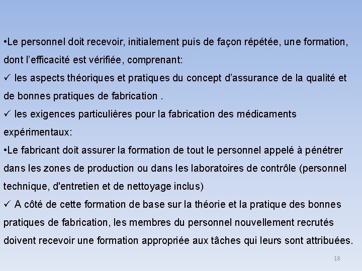  • Le personnel doit recevoir, initialement puis de façon répétée, une formation, dont